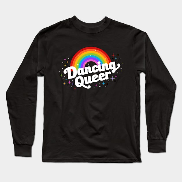 Dancing Queer Long Sleeve T-Shirt by Plan8